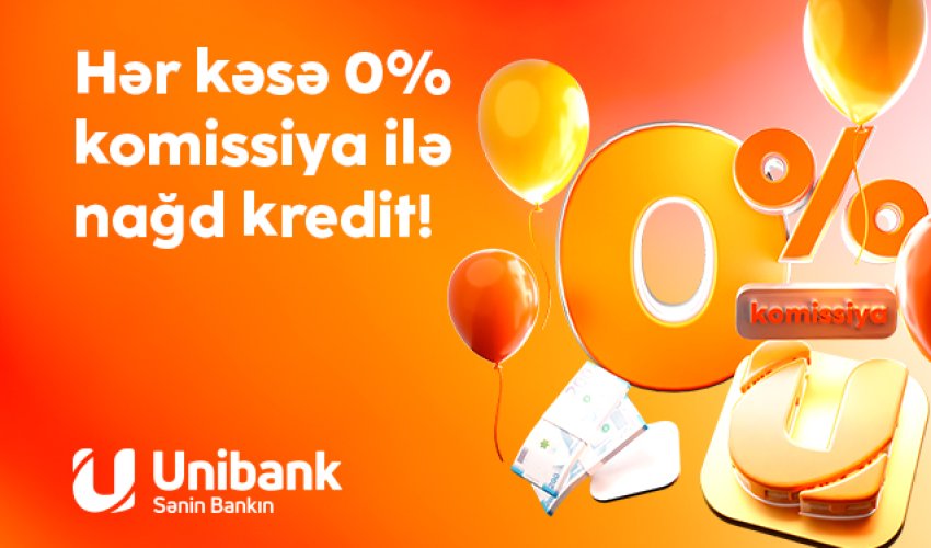 Unibank 0% komissiyalı kredit kampaniyası keçirir