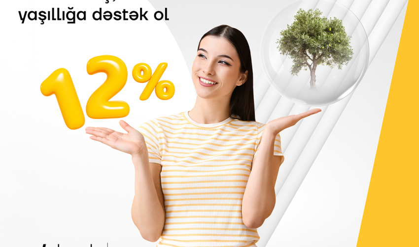 Earn up to 12% and help green Baku with Yelo Bank