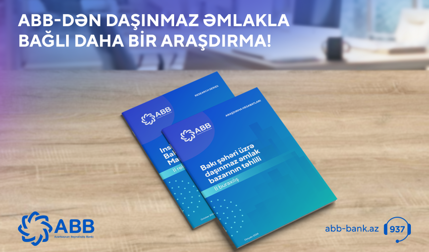 ABB daşınmaz əmlak bazarı ilə bağlı daha bir araşdırma yaydı!