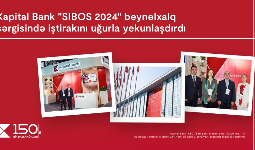 Kapital Bank “SIBOS 2024” beynəlxalq sərgisində iştirakını uğurla yekunlaşdırdı