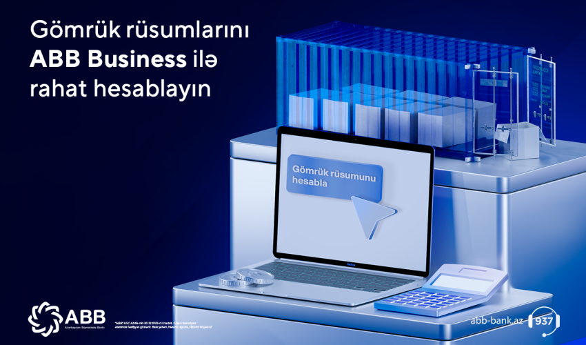 Gömrük xərclərini ABB-nin İnternet Bankçılıq platformasında hesabla!