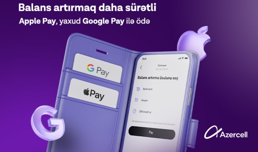 В приложении «Azercell» доступна оплата с помощью «Apple Pay» и «Google Pay»