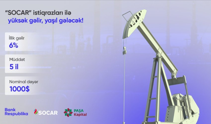 SOCAR-ın “yaşıl” istiqrazlarını Mobil Şöbə vasitəsilə sifariş edə bilərsiniz