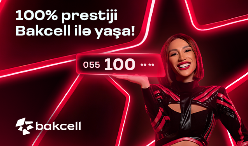 “Bakcell” yeni prestijli 100 seriyalı nömrələrini təqdim edir