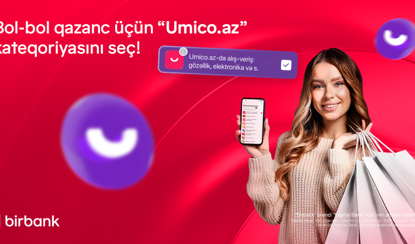 Umico.az-da Birbank kartları ilə ödənişlər indi daha çox qazandırır