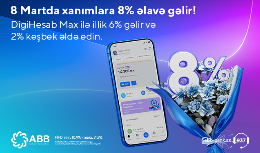 Xanımlar üçün “DigiHesab Max”-la8% gəlir fürsəti!