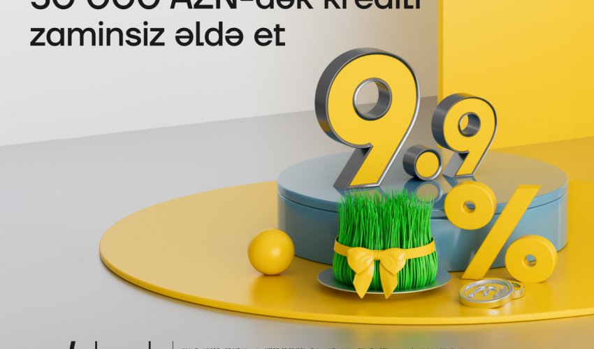 Yelo Bank-ın bahar fürsəti davam edir - illik cəmi 9.9% ilə kredit!