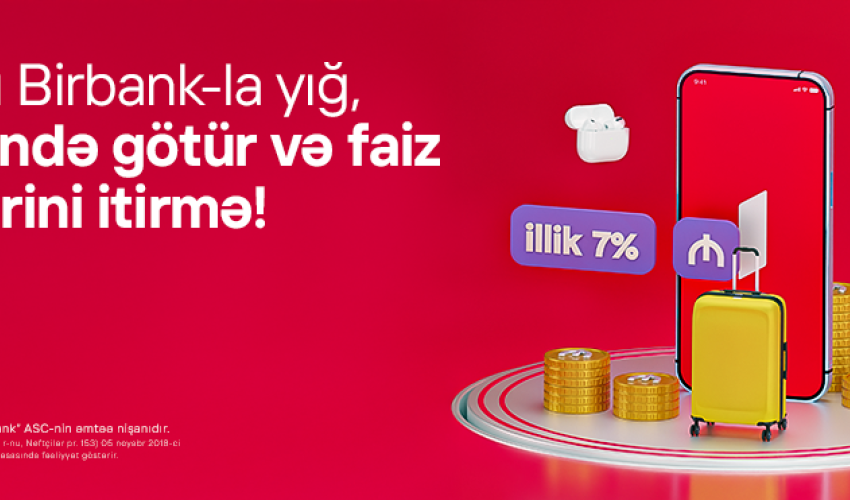 Birbank introduces: Savings account with up to 7% annual return Birbank introduces: Savings account with up to 7% annual return