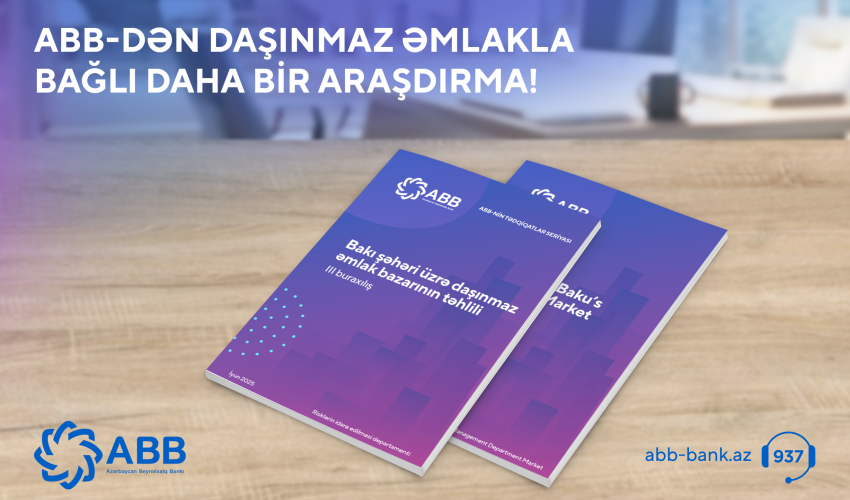 ABB daşınmaz əmlak bazarı ilə bağlı3-cü hesabatını yaydı ABB daşınmaz əmlak bazarı ilə bağlı3-cü hesabatını yaydı