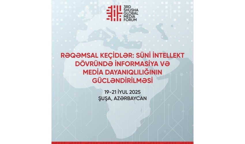 III Şuşa Qlobal Media Forumu işinə davam edir