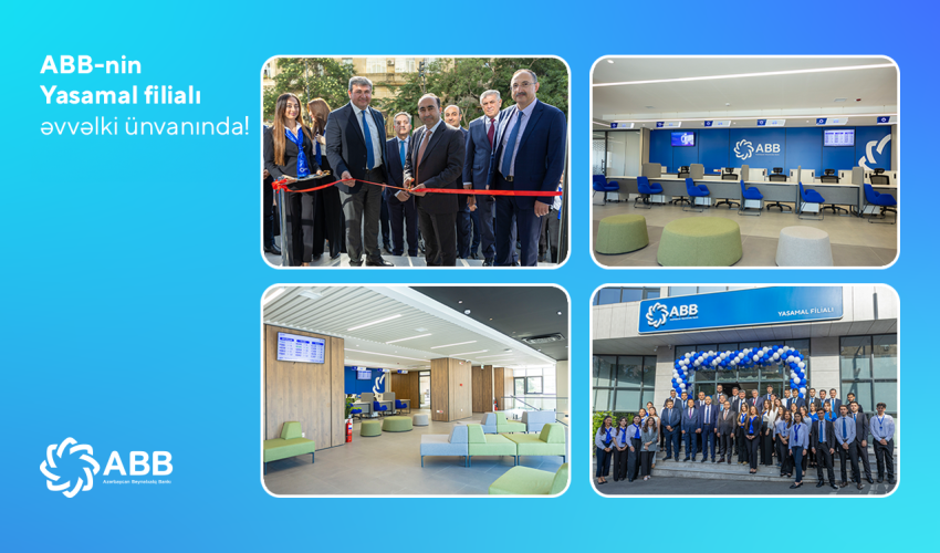 ABB-nin Yasamal filialı əvvəlki ünvanındafəaliyyətini bərpa etdi!