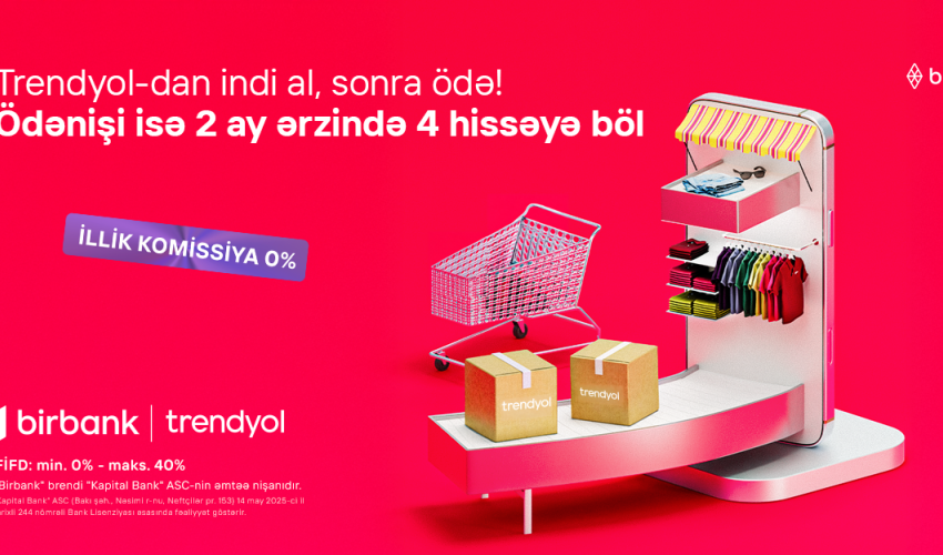 Birbank-la Trendyolda yeni ödəniş imkanı – “İndi al, sonra ödə” Birbank-la Trendyolda yeni ödəniş imkanı – “İndi al, sonra ödə”