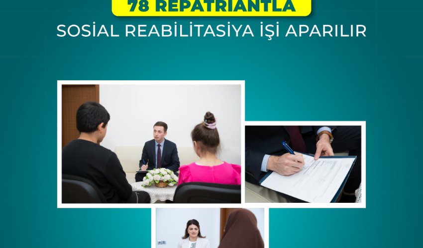 78 repatriantla sosial reabilitasiya prosesi aparılır 78 repatriantla sosial reabilitasiya prosesi aparılır