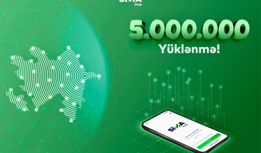 “SİMA İmza” mobil tətbiqi 5 milyon yüklənməyə çatıb