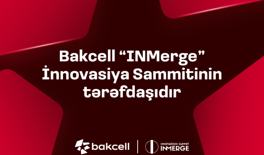 Bakcell является партнером самого престижного саммита по инновациям в регионе
