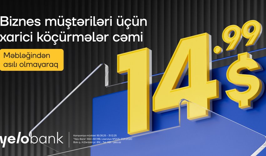 Biznes müştərilərinə beynəlxalq əməliyyatlarda yeni imkanlar təqdim edilir
