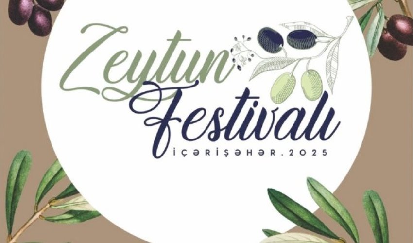 İçərişəhərdə Zeytun Festivalı keçiriləcək İçərişəhərdə Zeytun Festivalı keçiriləcək