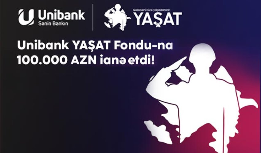 Unibank “YAŞAT” Fonduna 100000 manat ianə edib
