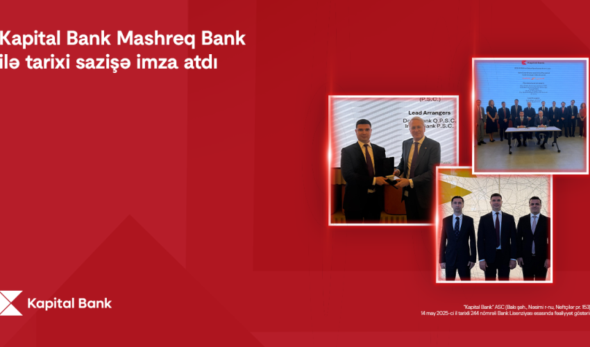 Kapital Bank “Mashreq Bank”la tarixi sazişə imza atdı