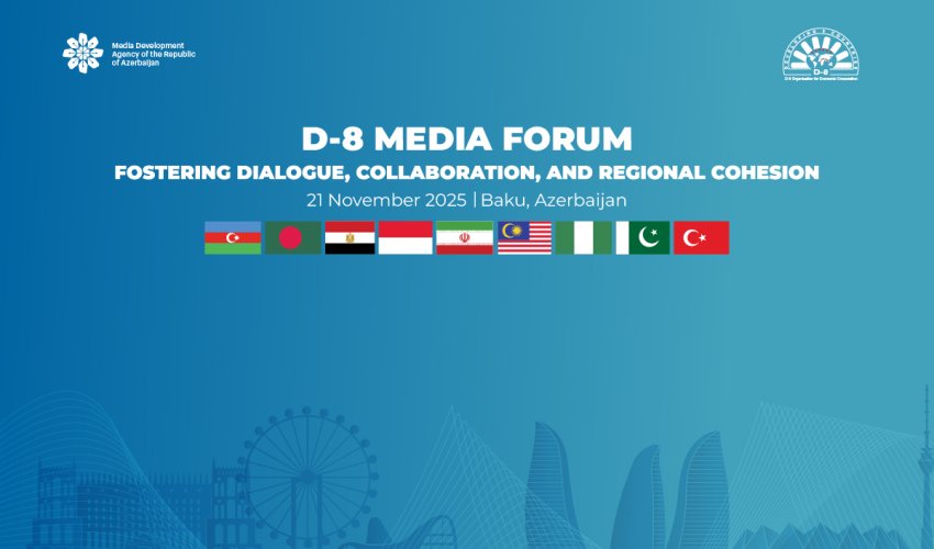 Sabah Bakıda D-8 Media Forumu keçiriləcək