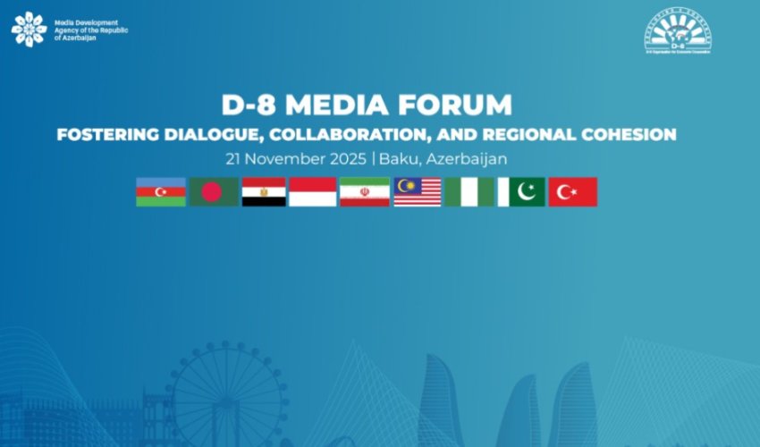 D-8 Media Forumunda Bakı Bəyannaməsi qəbul olunub