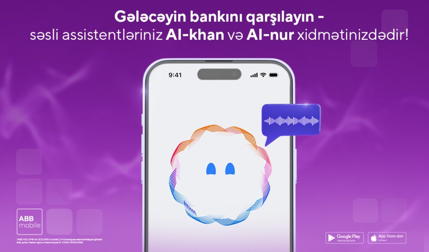 ABB-də gələcəyin bankçılığını qarşılayın – səsli süni intellekt köməkçisi ilə bank əməliyyatları!
