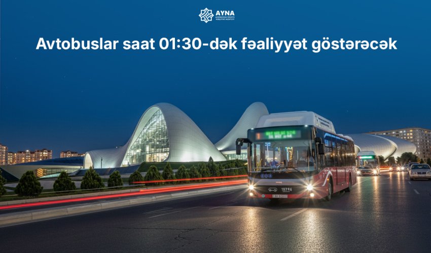 Bakıda avtobuslar yanvarın 1-də saat 01:30-dək fəaliyyət göstərəcək