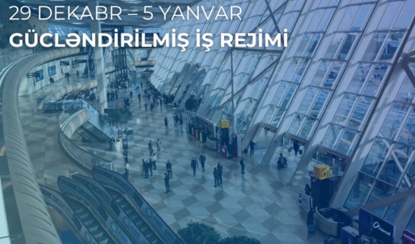 Международный аэропорт Гейдар Алиев будет работать в усиленном режиме