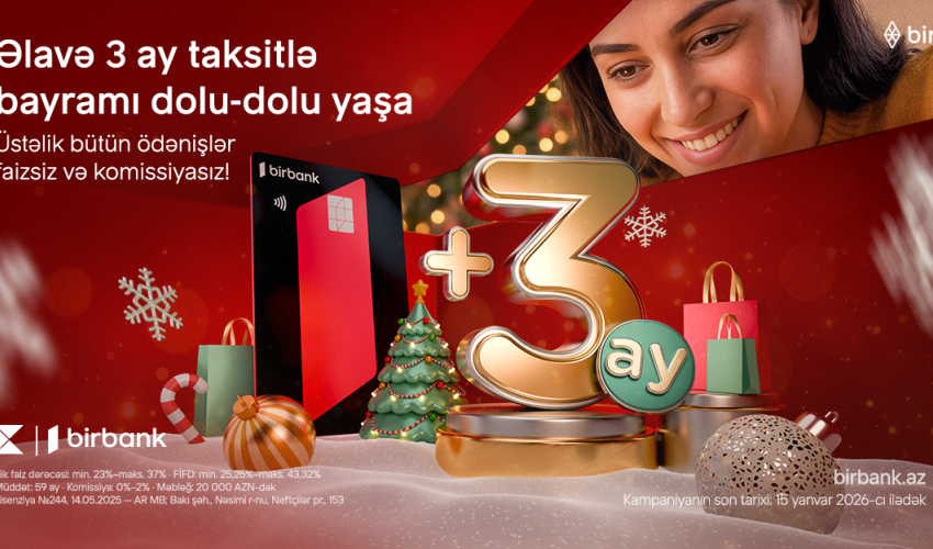 An additional 3 months of installments at Birbank for the holiday season