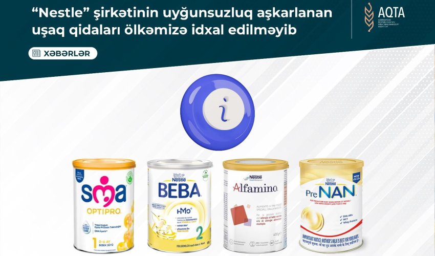 &ldquo;Nestle&rdquo;nin geri çağrılan uşaq qidaları Azərbaycanda varmı? - <span style=