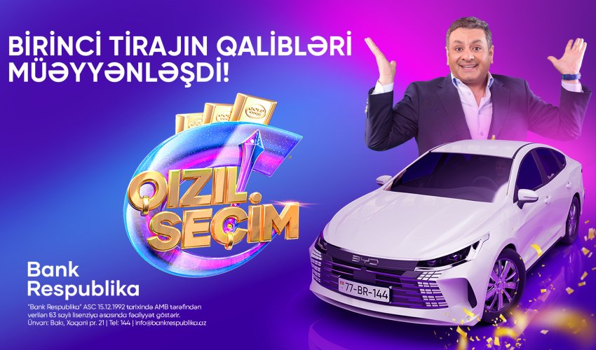 Bank Respublika &ldquo;Qızıl Seçim&rdquo; lotereyasının ilk tirajının qaliblərini elan etdi!
