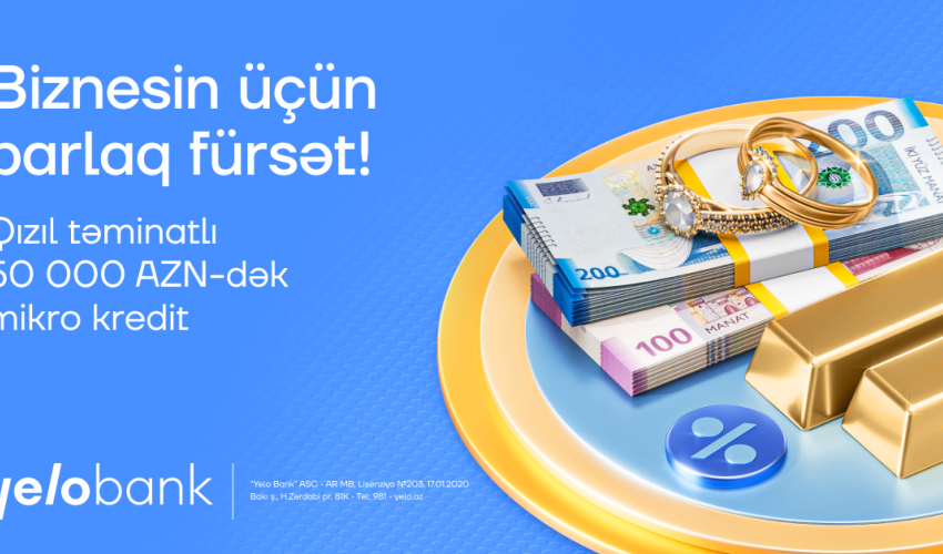 Yelo Bank-dan sahibkarlar üçün yeni imkan: Qızıl təminatlı mikro kredit
