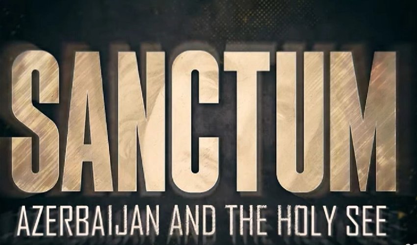 Телеканал AnewZ представил документальный фильм об отношениях Азербайджана и Ватикана