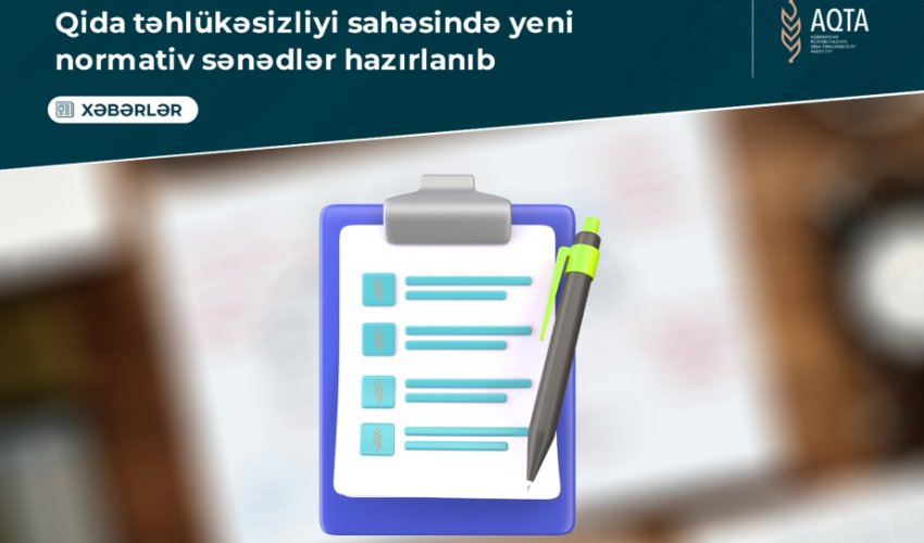 Qida təhlükəsizliyi sahəsində yeni normativ sənədlər hazırlanıb