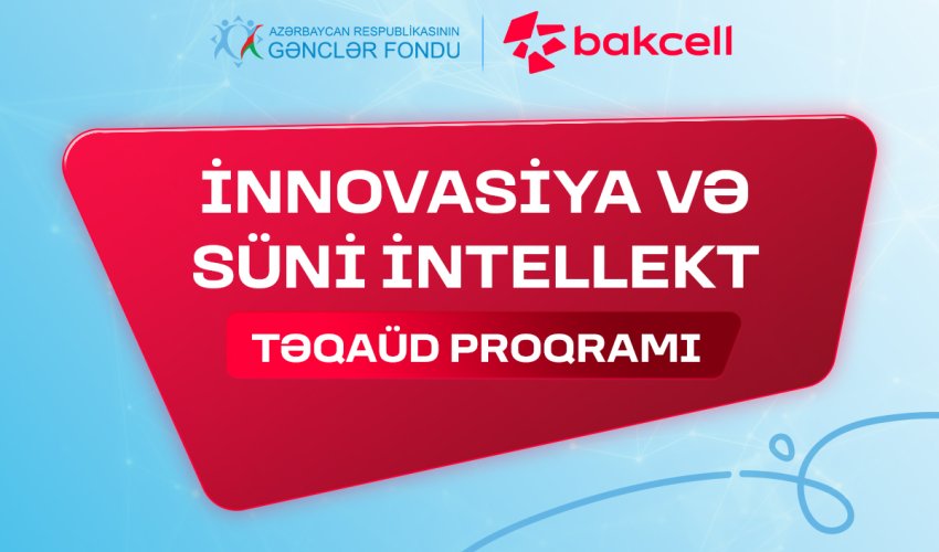 "⁠İnnovasiya və Süni İntellekt&rdquo; üzrə təqaüd proqramına qeydiyyat davam edir - Gənclərin nəzərinə