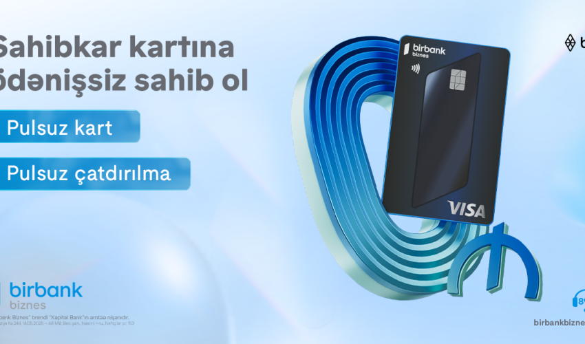 Birbank Biznes-in Visa Sahibkar kartı indi tamamilə pulsuz və yeni dizaynda
