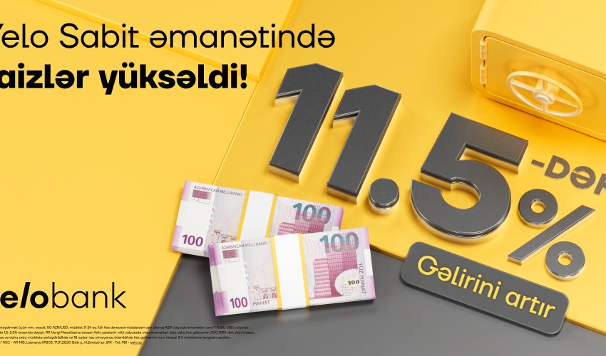 Yelo Sabit əmanət ilə illik 11.5%-dək yüksək gəlir!
