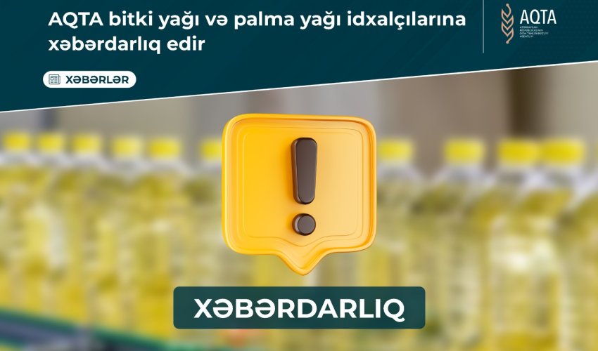 AQTA bəzi bitki yağları ilə bağlı xəbərdarlıq edib