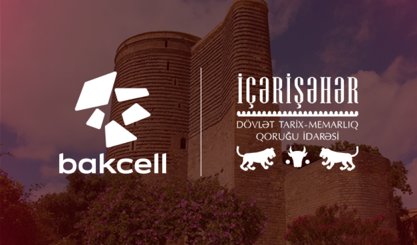 Bakcell İçərişəhərin tarixi irsini rəqəmsal texnologiyalarla canlandıracaq