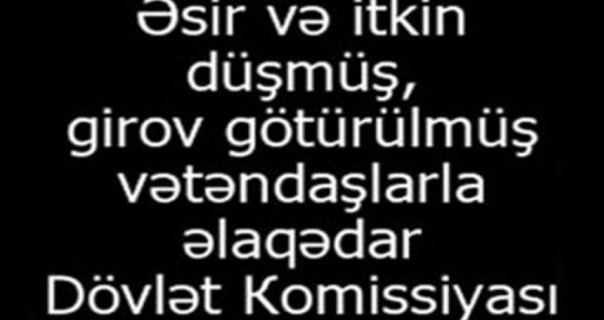 Dövlət Komissiyasının Kəlbəcərdə girov götürülən azərbaycanlılarla bağlı açıqlaması