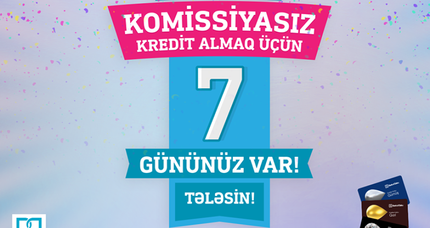 “Bank of Baku”-dan sadiq müştərilər üçün komissiyasız kredit