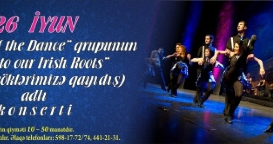 İrlandiyanın “Rhythm of the Dance” qrupu Bakıda konsert verəcək
