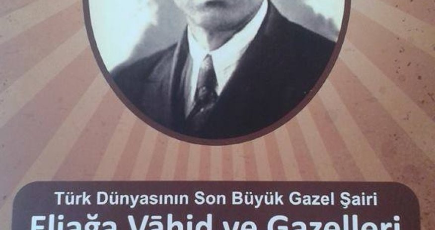 Əliağa Vahidin qəzəlləri Türkiyədə nəşr olundu