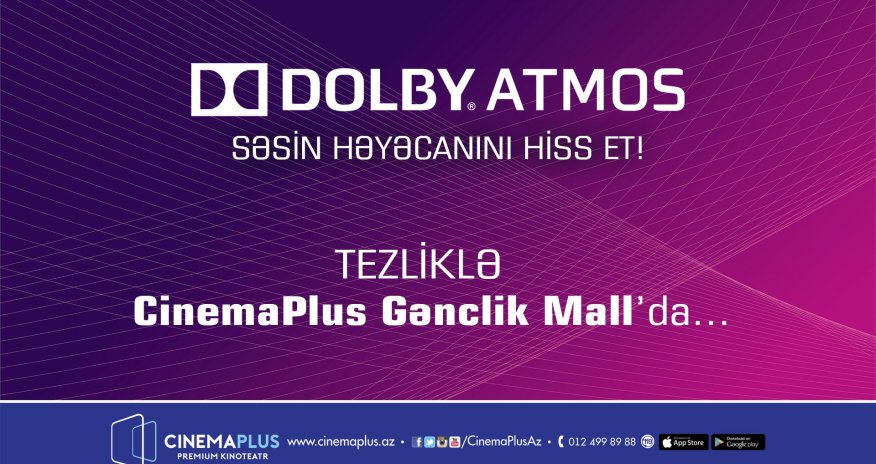 İlk dəfə Azərbaycanda Dolby Atmos texnologiyası “CinemaPlus” kinoteatrında