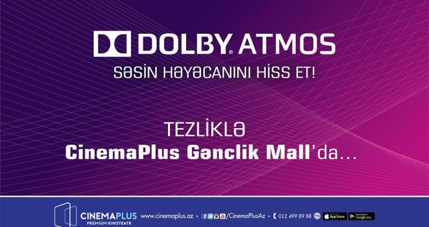 İlk dəfə Azərbaycanda Dolby Atmos texnologiyası “CinemaPlus” kinoteatrında