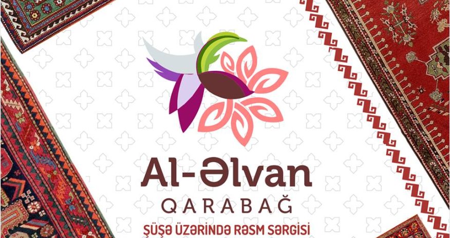 “Al-Əlvan QARABAĞ” şüşə üzərində rəsm sərgisi keçiriləcək - FOTOLAR
