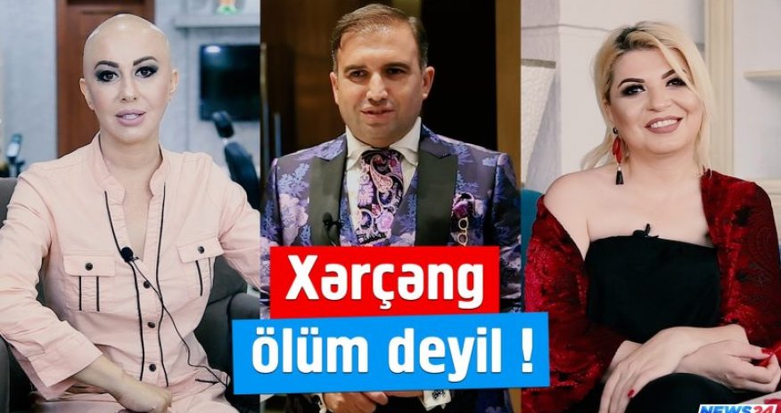 “Xərçəng ölüm deyil” – Xəstəliklə savaşan məşhurlar – Video