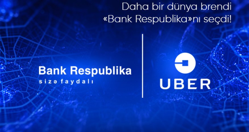 Банк Республика стал партнером для Uber в Азербайджане!