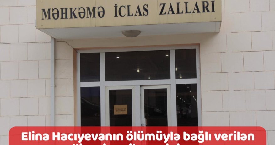 ELİNA İŞİ: Məhkəmə şikayəti təmin etmədi - FOTOLAR