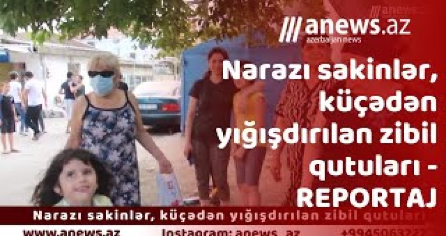 Küçədən yığışdırılan zibil qutularına görə sakinlər etiraz edib- VİDEO